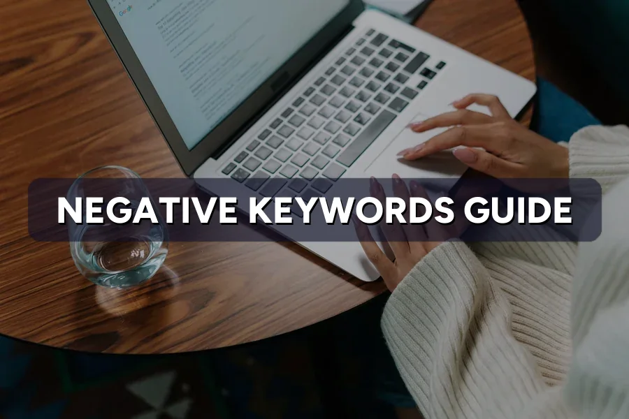 Negative Keywords: Stop Wasting Ad Spend