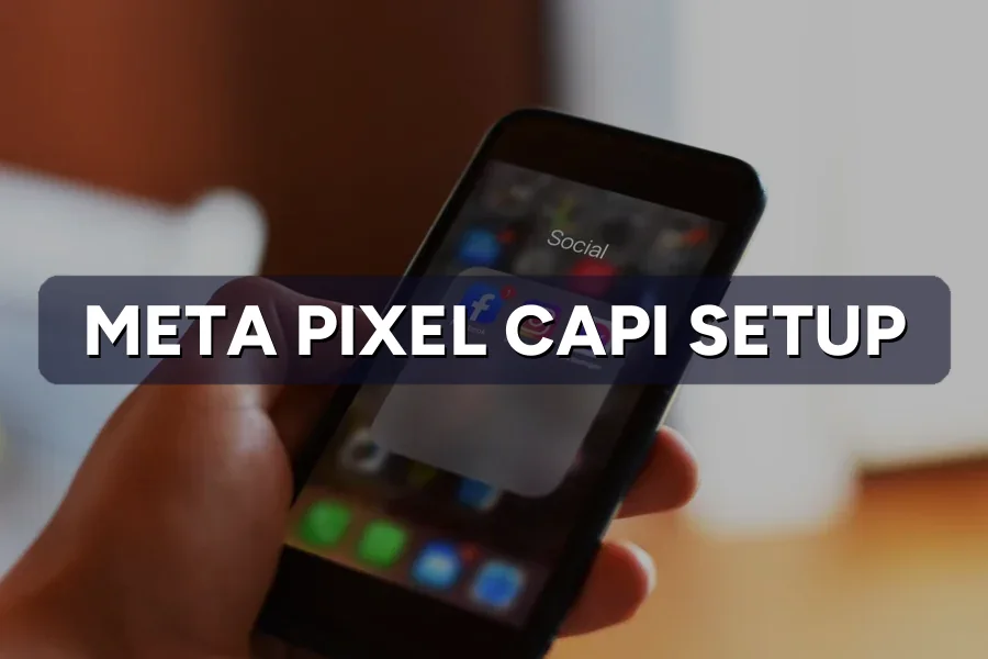 Meta Pixel and Conversions API Setup Guide