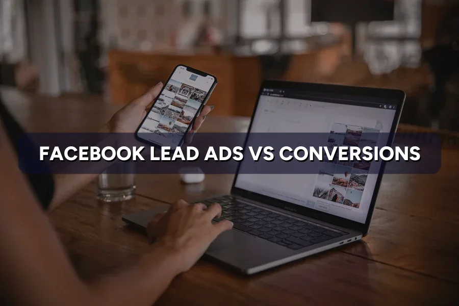 Facebook Lead Ads vs Website Conversions