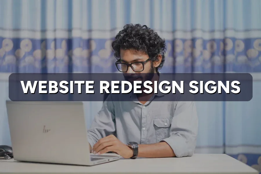 Website Redesign: Signs It's Time to Rebuild