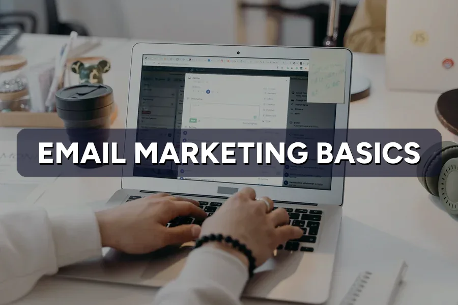 Email Marketing Basics for Small Businesses