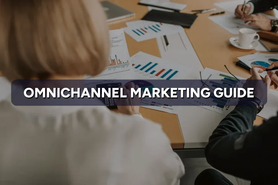 Omnichannel Marketing: Making Channels Connect