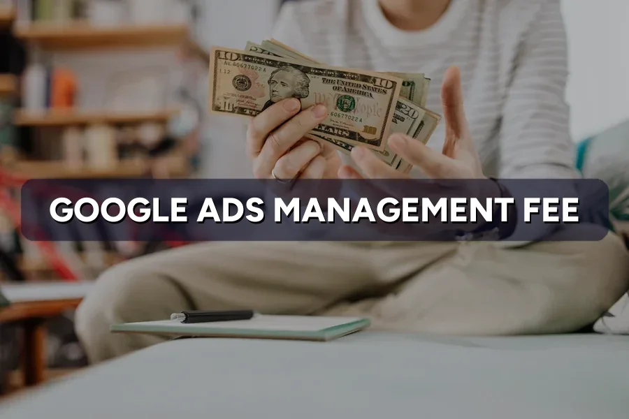 Google Ads Management Fee vs Ad Spend