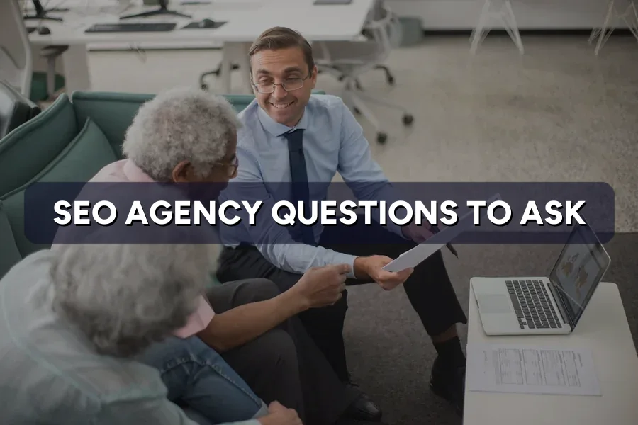 SEO Agency: 10 Questions to Ask Before Signing