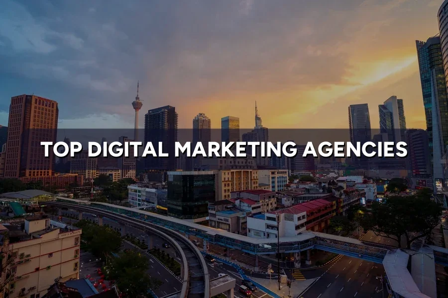 Top 3 Digital Marketing Agencies in Malaysia