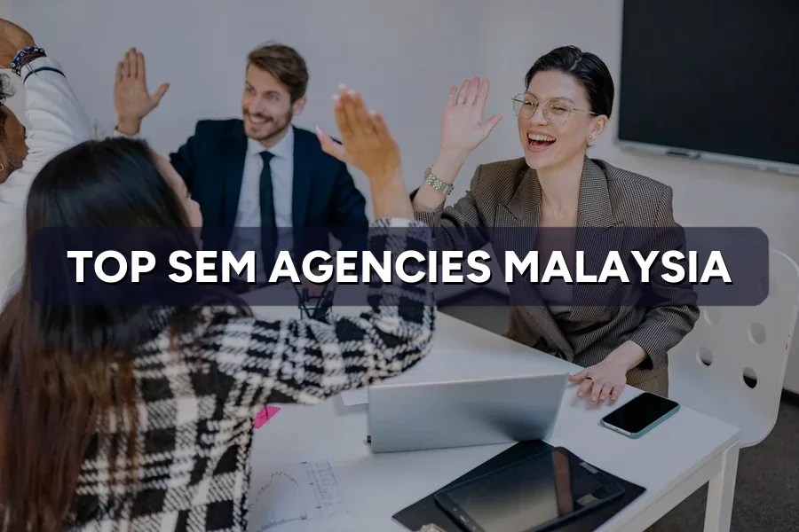 Top 3 SEM Agencies in Malaysia Reviewed