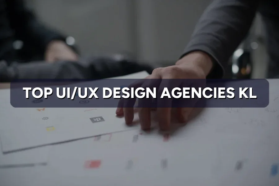 Top 3 UI/UX Design Agencies in Kuala Lumpur