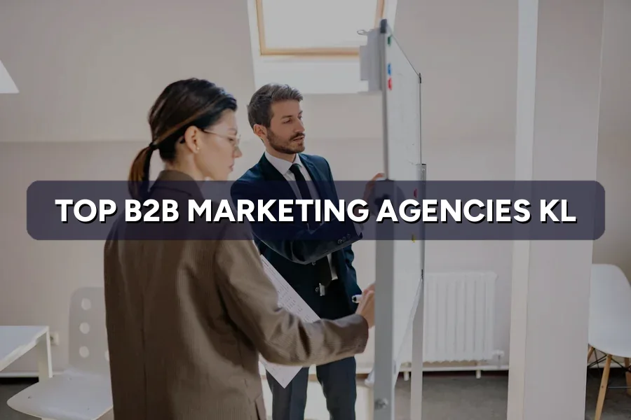 Top 3 B2B Marketing Agencies in Kuala Lumpur