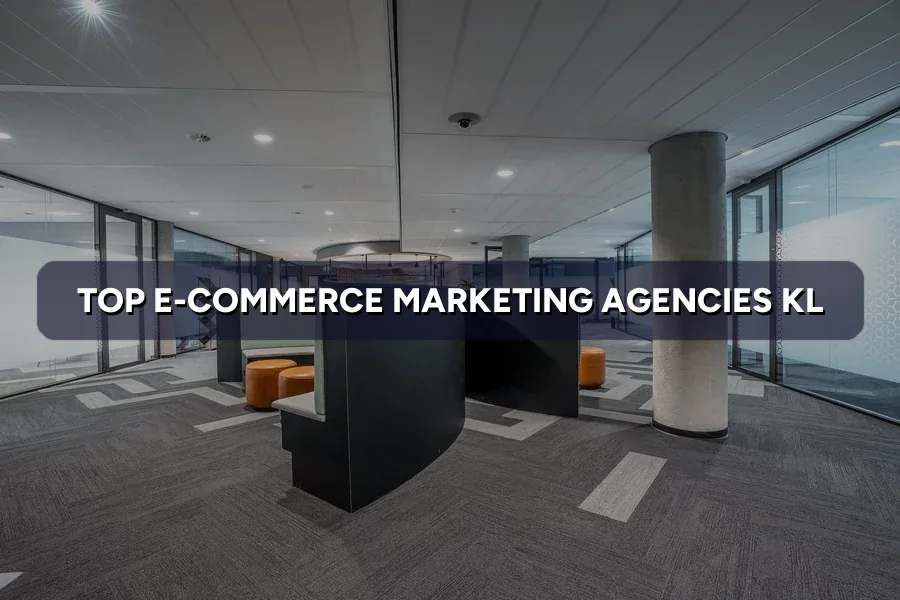 Top 3 E-commerce Marketing Agencies in KL
