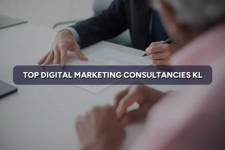 Top 3 Digital Marketing Consultancies in KL