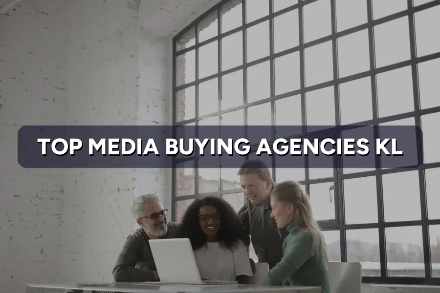 Top 3 Media Buying Agencies in Kuala Lumpur