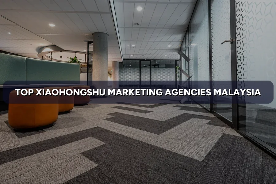 Top 3 Xiaohongshu Marketing Agencies Malaysia
