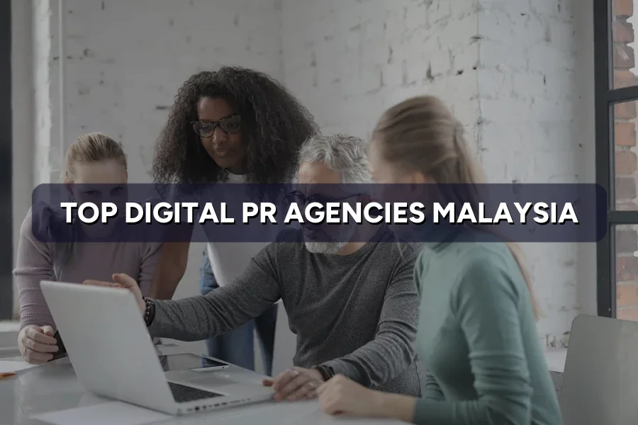 Top 3 Digital PR Agencies in Malaysia Ranked