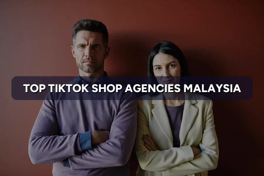 Top 3 TikTok Shop Agencies in Malaysia
