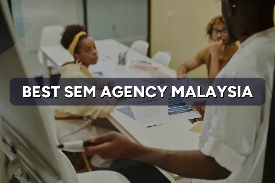 Best SEM Agency in Malaysia: 2026 Review