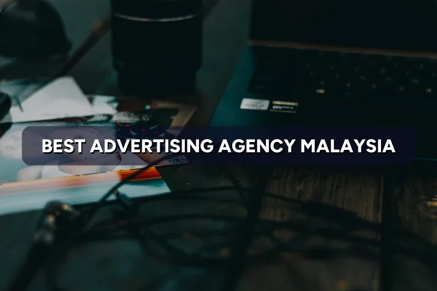 Best Advertising Agency in Malaysia Ranked