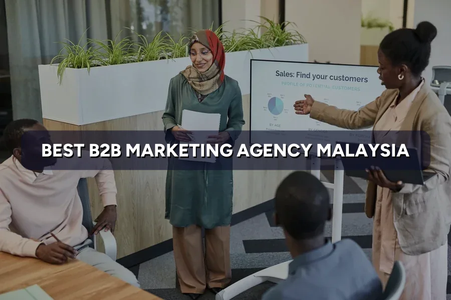 Best B2B Marketing Agency in Malaysia