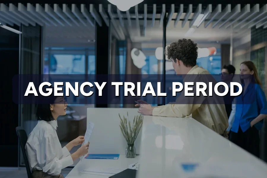 Should You Ask for an Agency Trial Period?