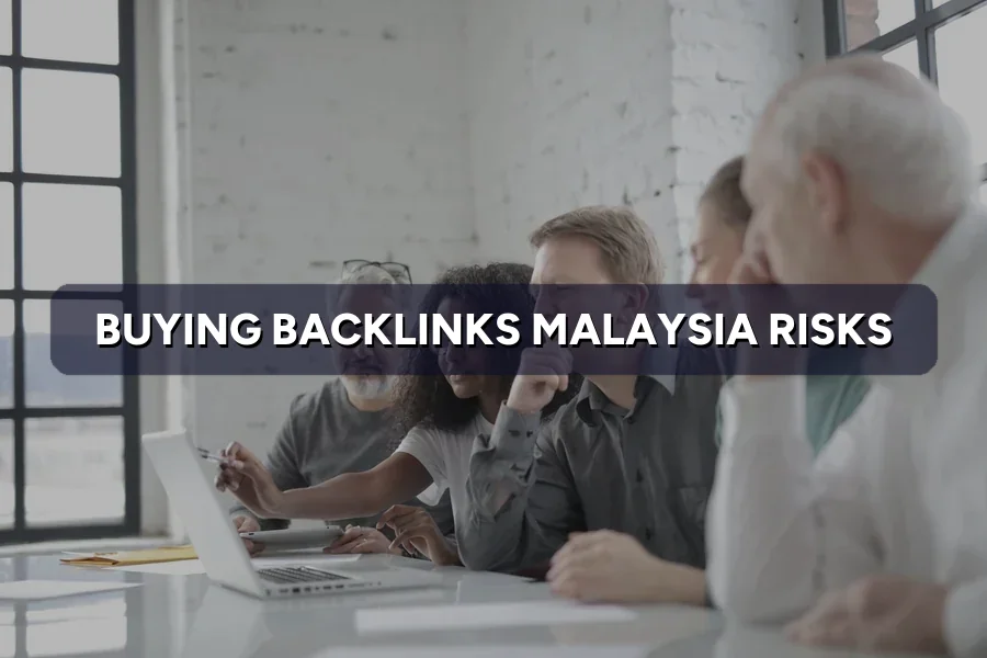 Buying Backlinks in Malaysia: Risks and Routes