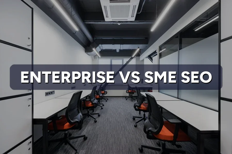 Enterprise SEO vs SME SEO: Provider Fit