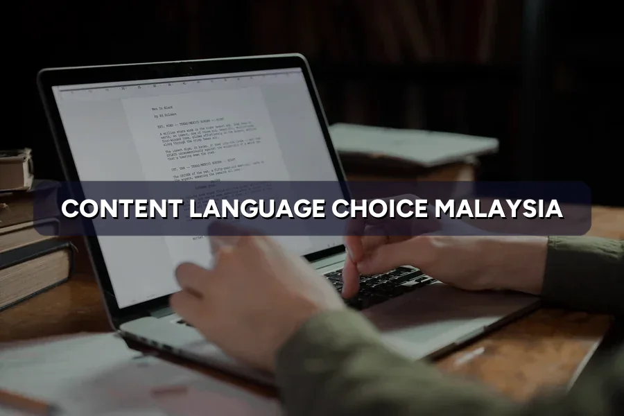 English, BM or Chinese: Choosing Content Language