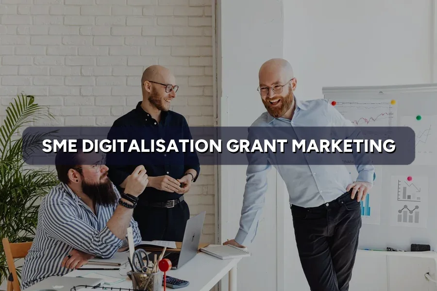 SME Digitalisation Grant: Fund Your Marketing