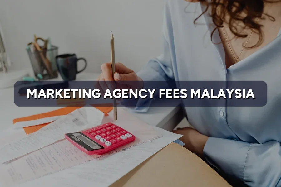 Marketing Agency Fees in Malaysia: Benchmarks