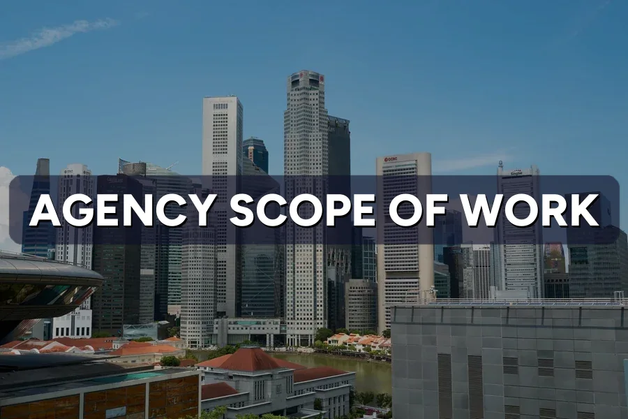 Agency Scope of Work: What It Must Spell Out