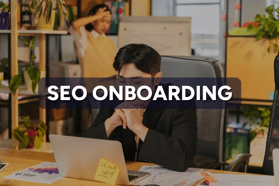 SEO Onboarding: Access Your Agency Needs Day One