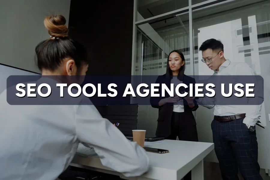 SEO Tools Your Agency Pays For (So You Don't)
