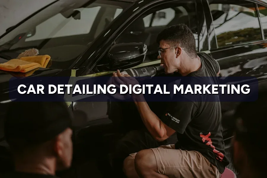 Digital Marketing for Car Detailing in Malaysia (2026)