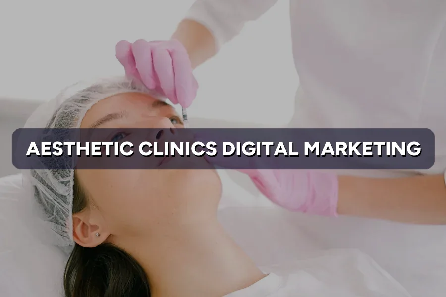 Digital Marketing for Aesthetic Clinics in Malaysia (2026)