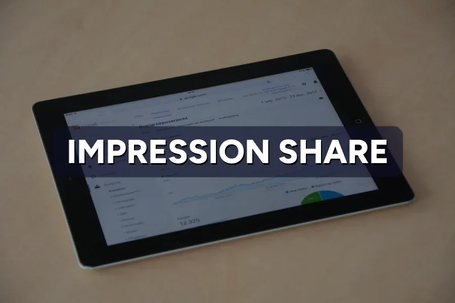 Impression Share: The SEM Metric Worth Watching