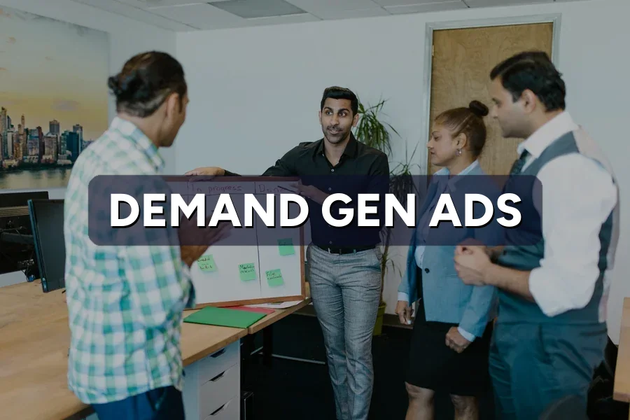 Demand Gen Ads: What They Are, When to Use Them