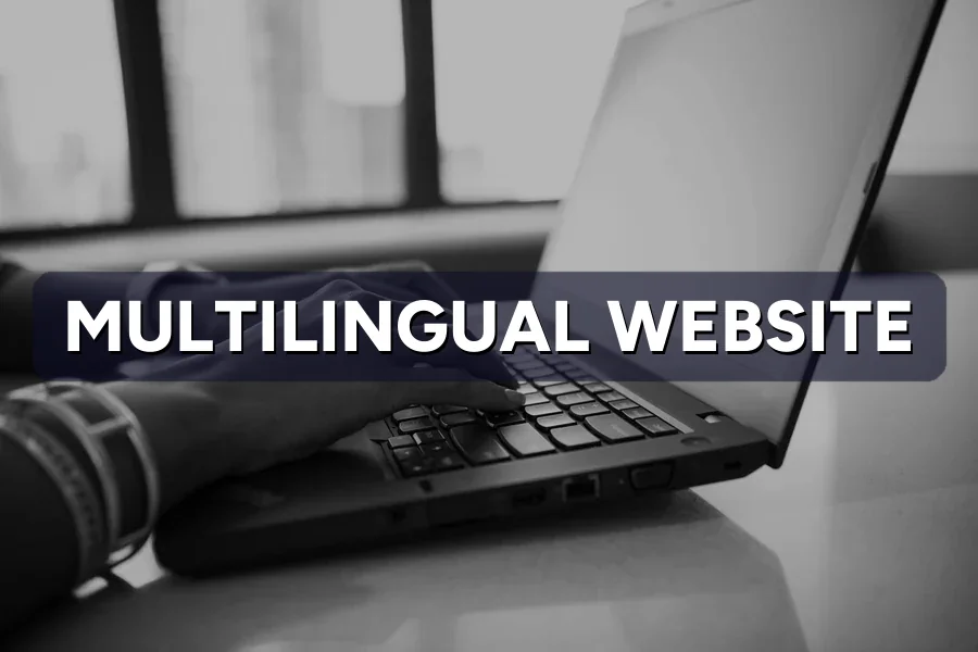 Multilingual Websites: EN, BM and Chinese Done Right
