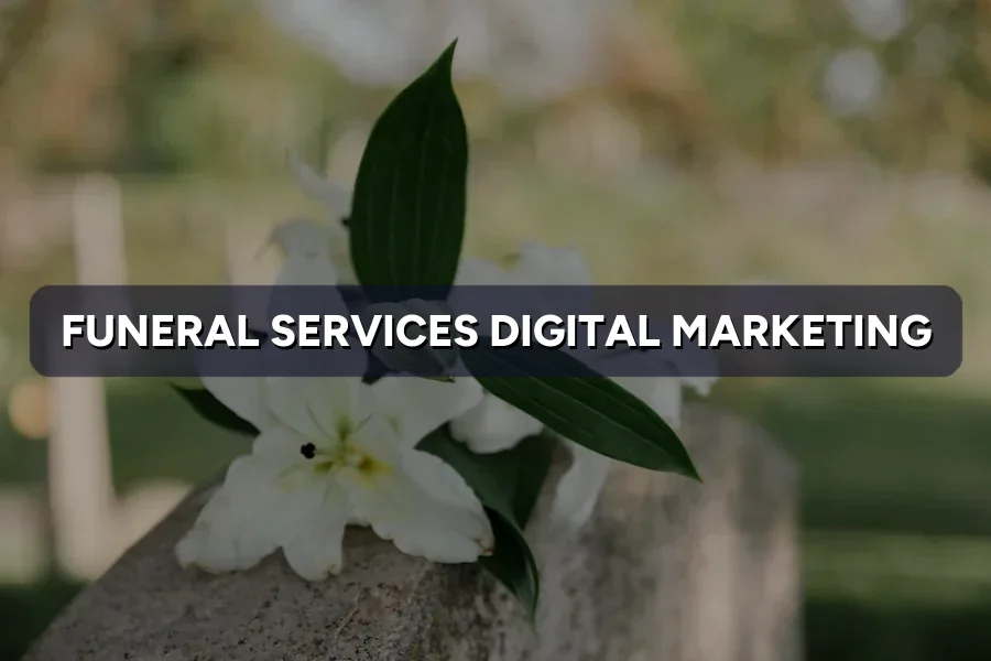 Digital Marketing for Funeral Services in Malaysia (2026)