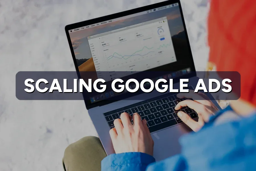 Scaling Google Ads Spend Without Tanking ROAS