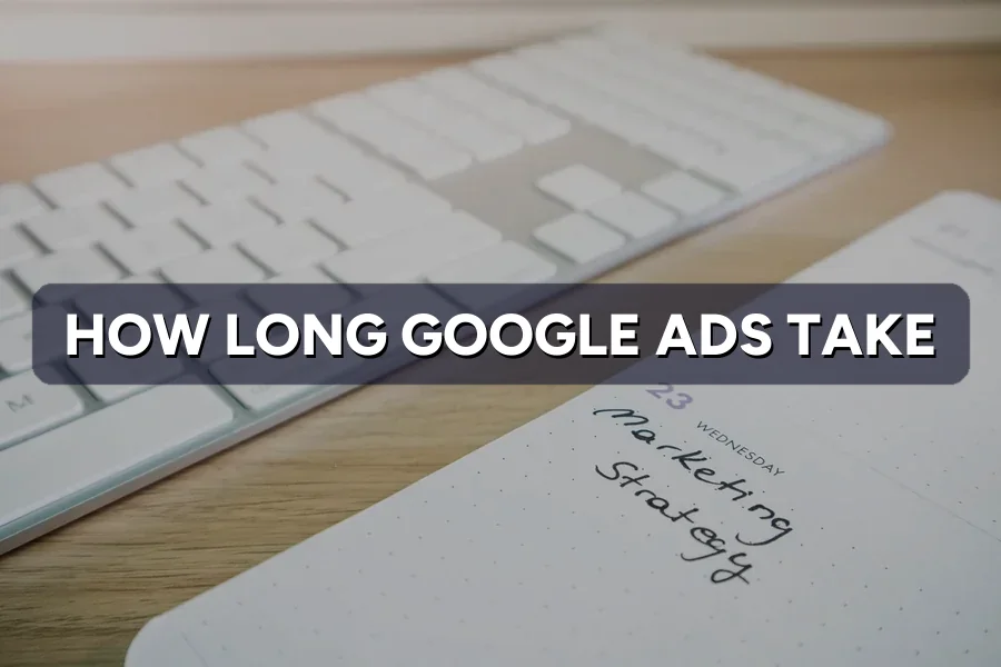 How Long Before Google Ads Shows Real Results?