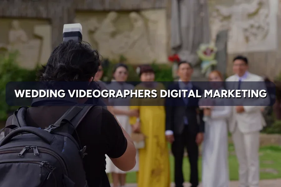 Digital Marketing for Wedding Videographers in Malaysia