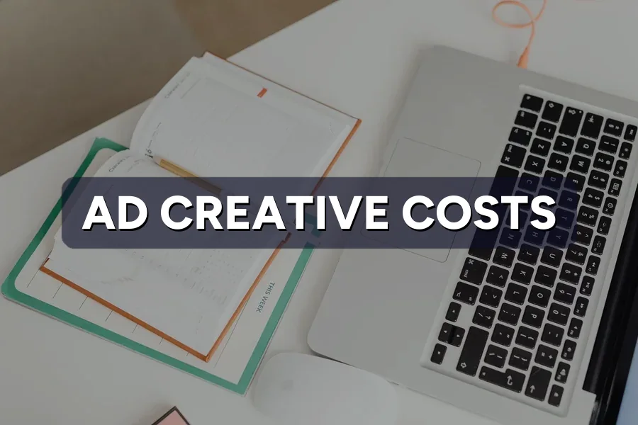 Budgeting Ad Creative: Design, Video, UGC Costs