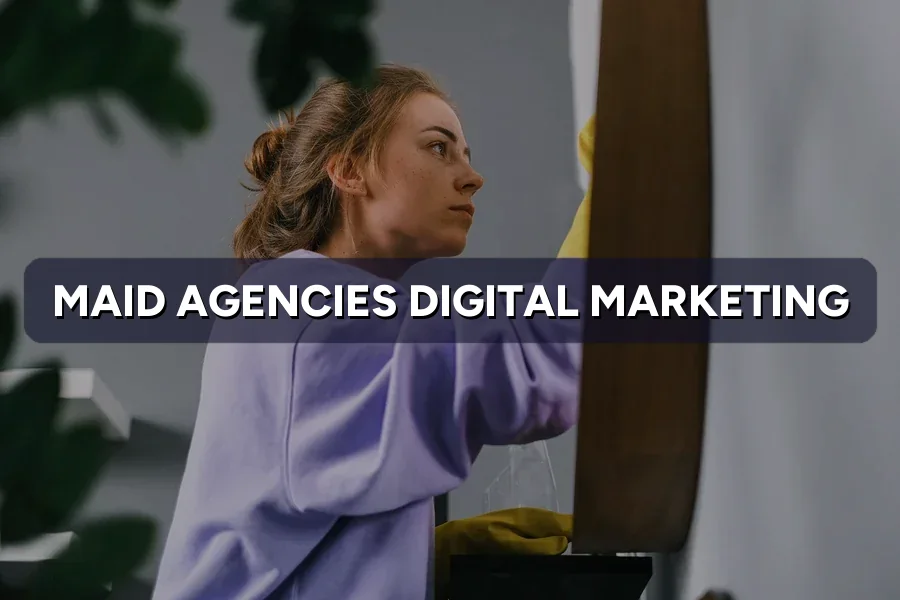 Digital Marketing for Maid Agencies in Malaysia (2026)