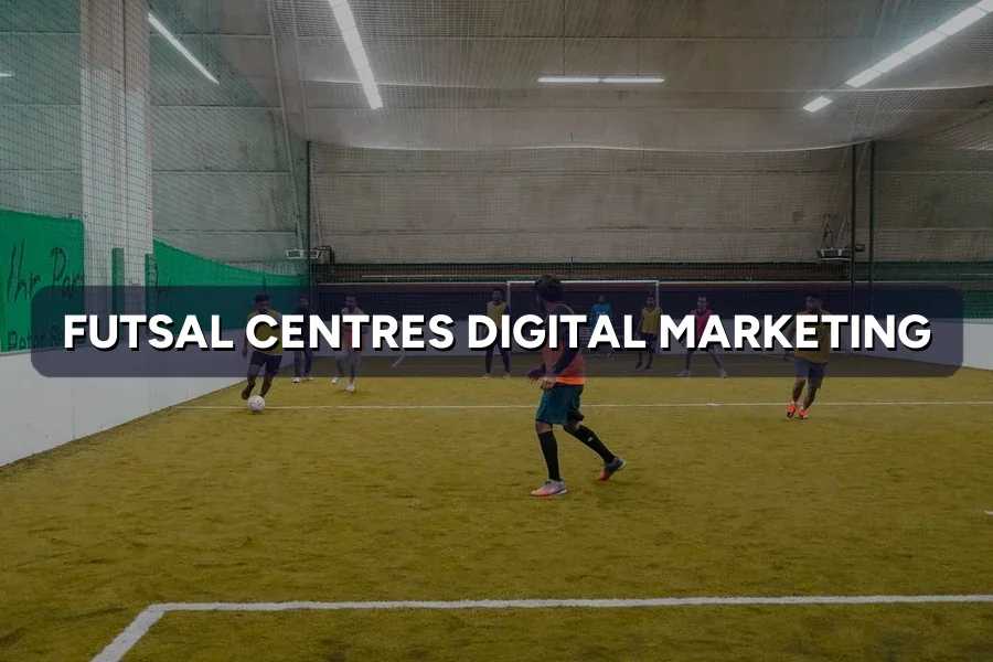 Digital Marketing for Futsal Centres in Malaysia (2026)