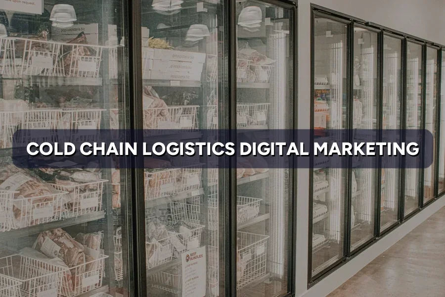 Digital Marketing for Cold Chain Logistics in Malaysia