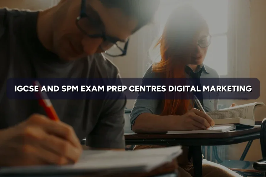 Digital Marketing for Exam Prep Centres in Malaysia (2026)
