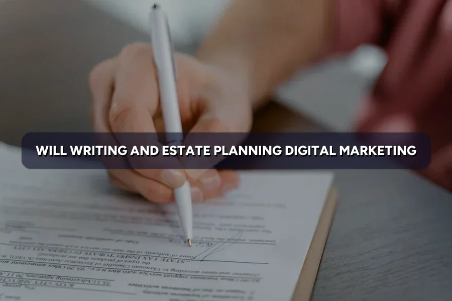 Digital Marketing for Will Writers in Malaysia (2026)