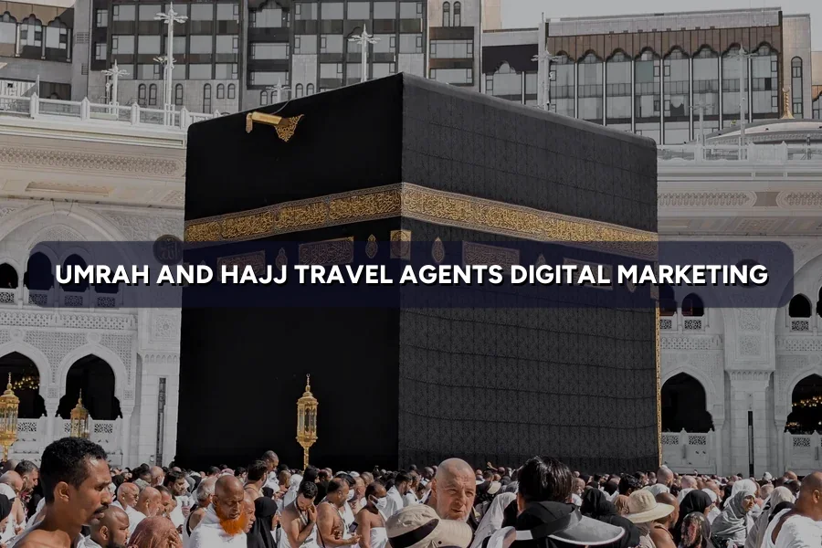 Digital Marketing for Umrah Agents in Malaysia (2026)