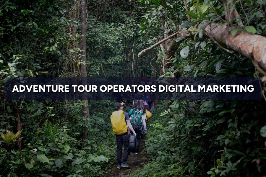 Digital Marketing for Adventure Tours in Malaysia (2026)